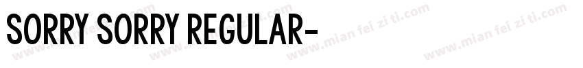 SORRY SORRY Regular字体转换